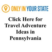 Great Trip Ideas for Pennsylvania